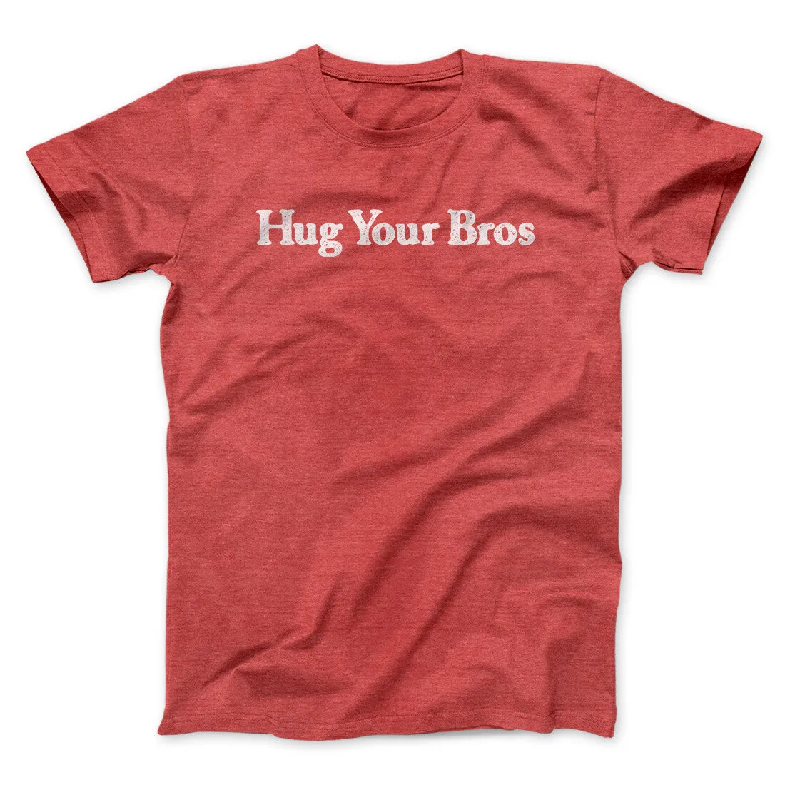 Hug Your Bros Men/Unisex T-Shirt