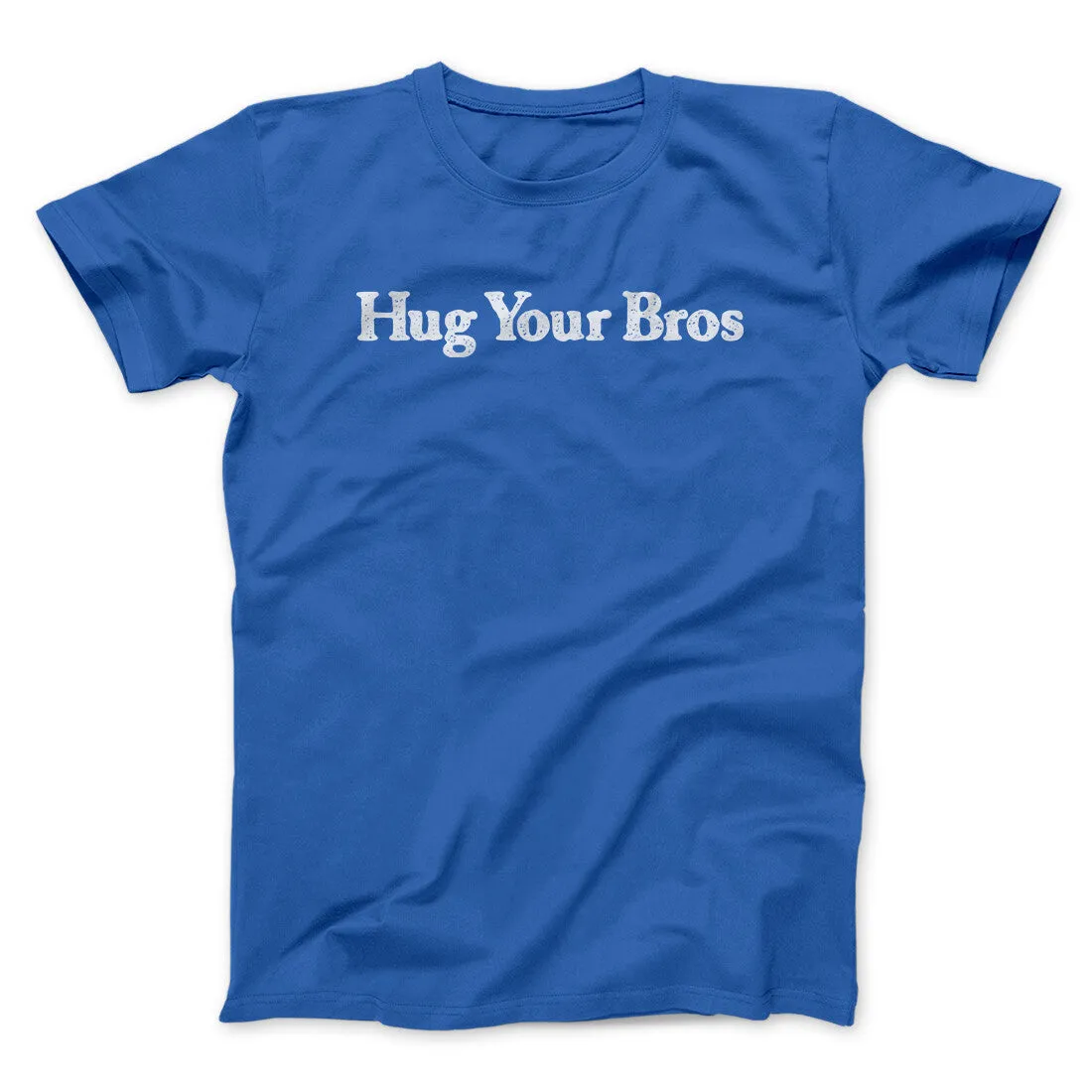 Hug Your Bros Men/Unisex T-Shirt