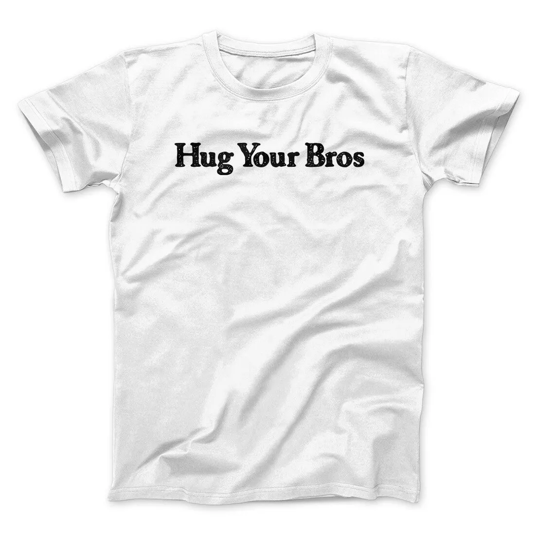 Hug Your Bros Men/Unisex T-Shirt