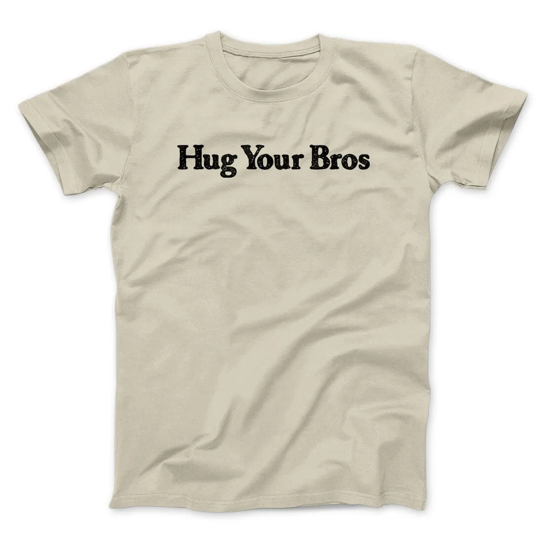 Hug Your Bros Men/Unisex T-Shirt