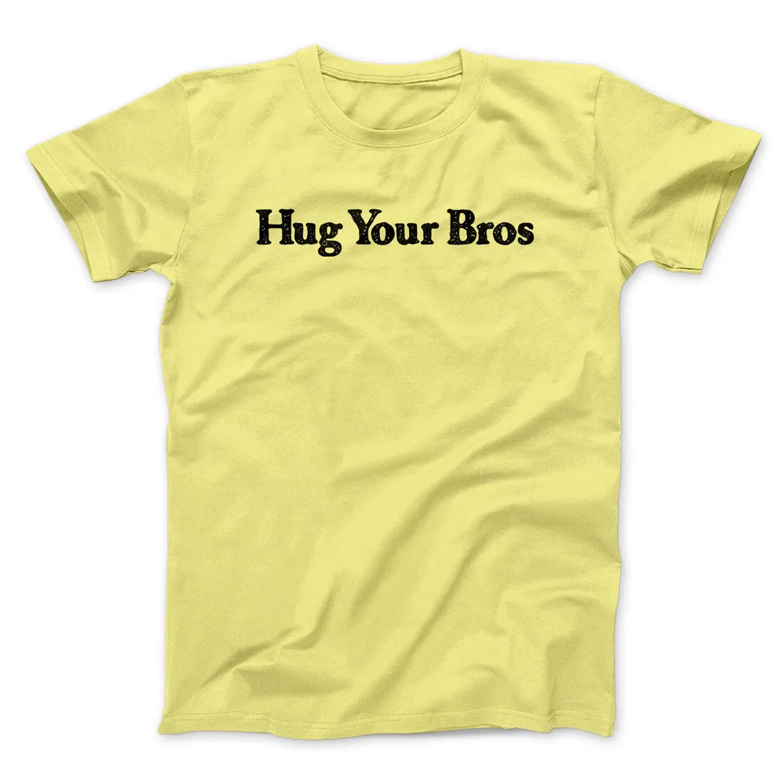 Hug Your Bros Men/Unisex T-Shirt