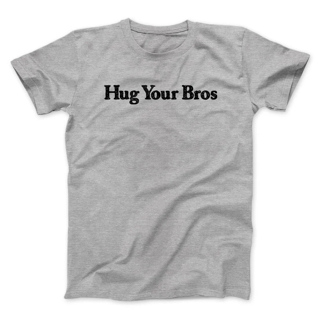 Hug Your Bros Men/Unisex T-Shirt