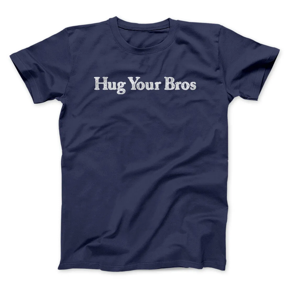 Hug Your Bros Men/Unisex T-Shirt