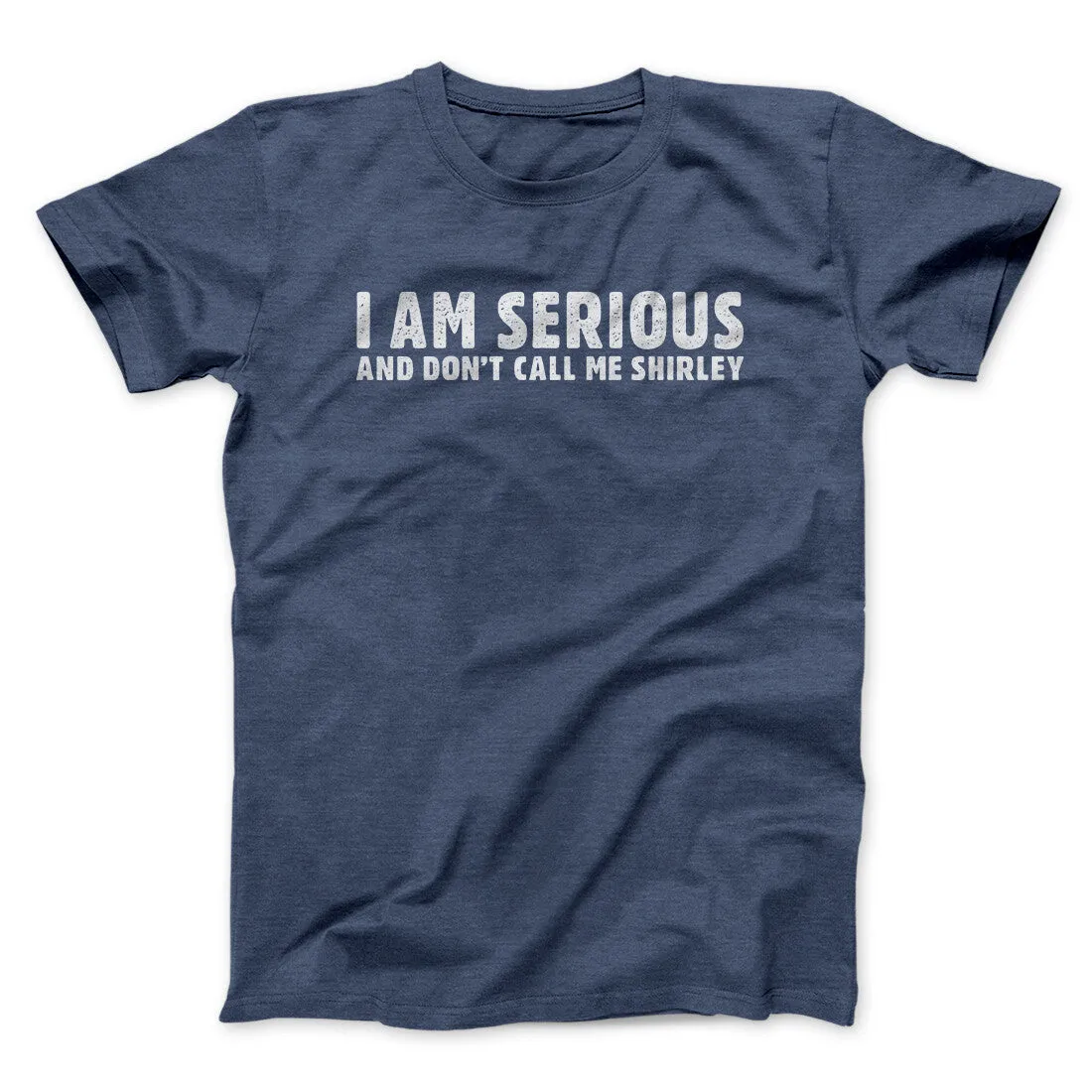 I Am Serious, And Don’t Call Me Shirley Funny Movie Men/Unisex T-Shirt