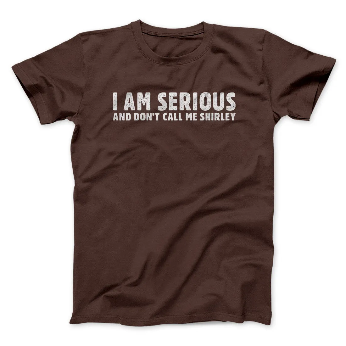 I Am Serious, And Don’t Call Me Shirley Funny Movie Men/Unisex T-Shirt