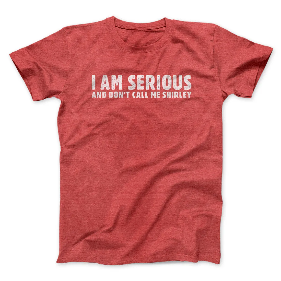 I Am Serious, And Don’t Call Me Shirley Funny Movie Men/Unisex T-Shirt