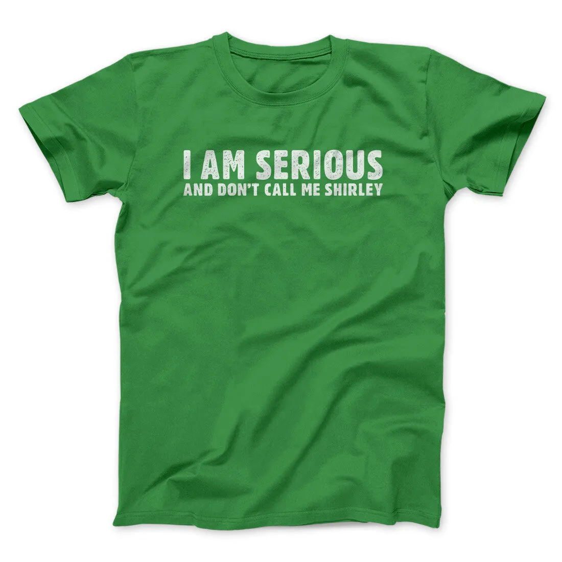 I Am Serious, And Don’t Call Me Shirley Funny Movie Men/Unisex T-Shirt