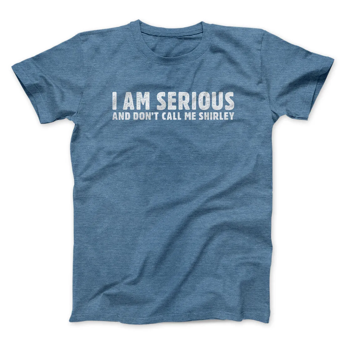 I Am Serious, And Don’t Call Me Shirley Funny Movie Men/Unisex T-Shirt