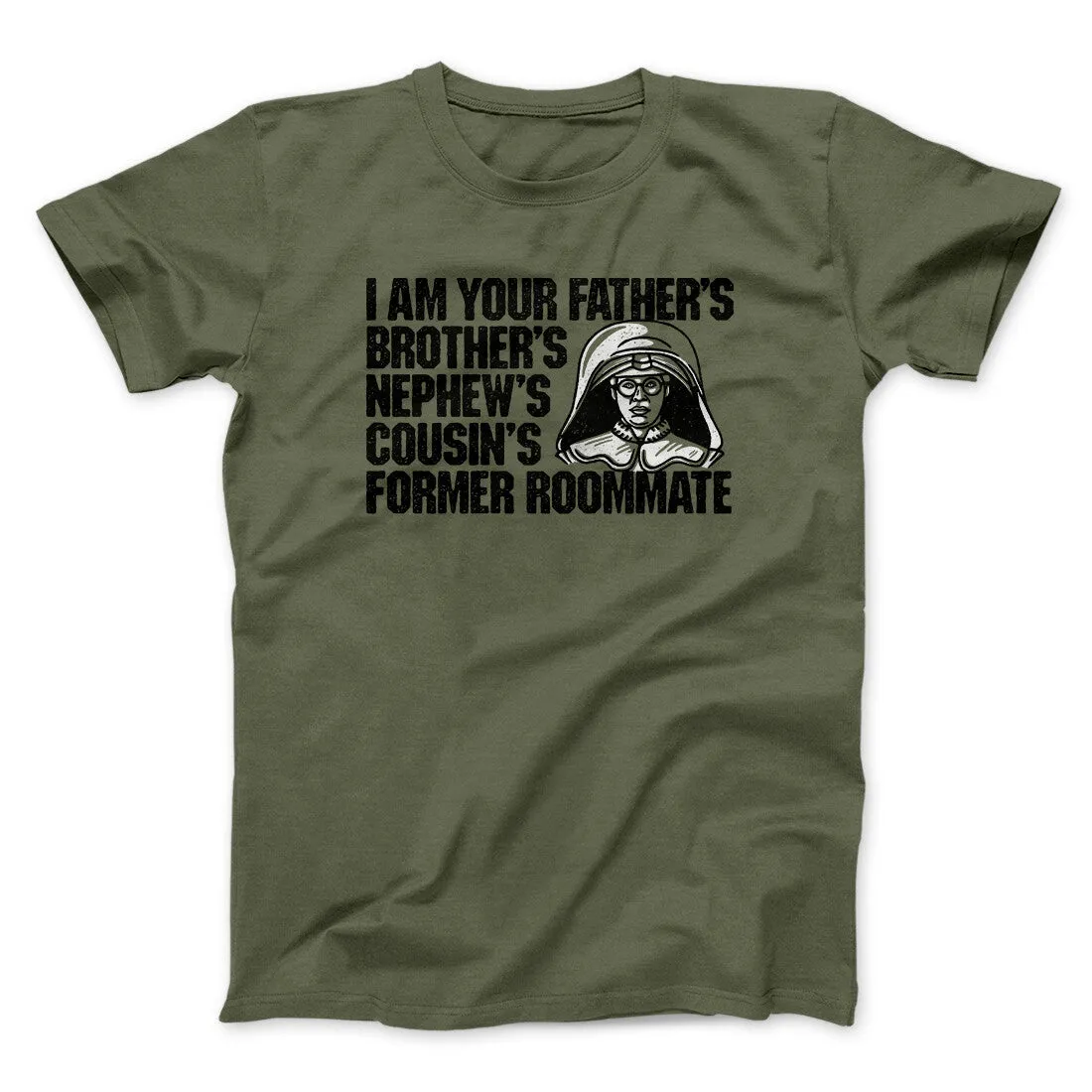 I Am Your Father’s Brother’s Nephew’s Cousin’s Former Roommate Men/Unisex T-Shirt