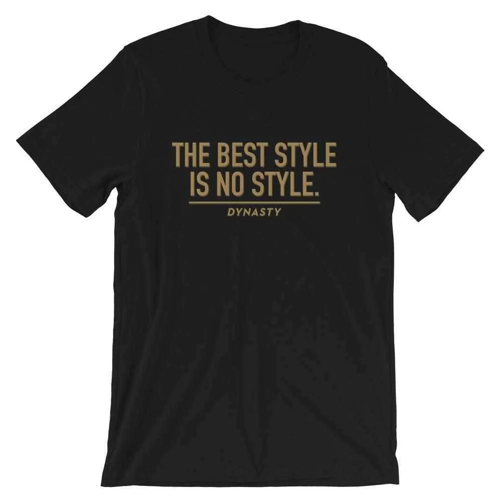 The Best Style Is No Style T-Shirt