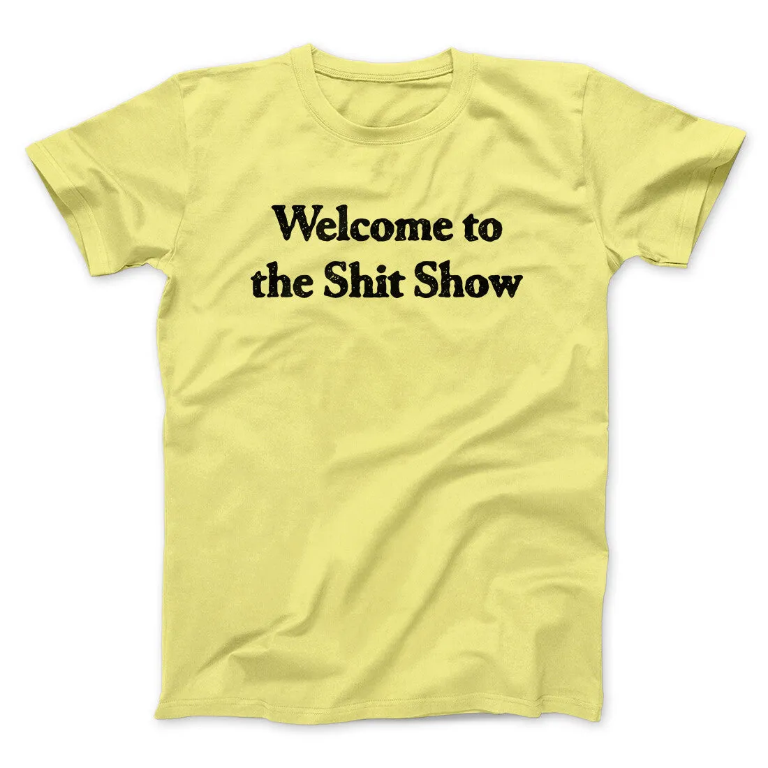 Welcome To The Shit Show Men/Unisex T-Shirt